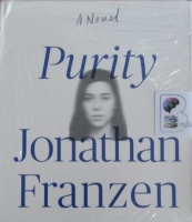Purity written by Jonathan Franzen performed by Jenna Lamia, Dylan Baker and Robert Petkoff on Audio CD (Unabridged)